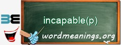 WordMeaning blackboard for incapable(p)
